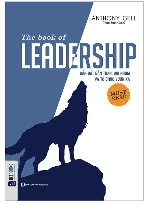 The Book Of Leadership - Dẫn Dắt Bản Thân, Đội Nhóm Và Tổ Chức Vươn Xa